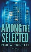 Among the Selected - Paul a Trinetti - cover