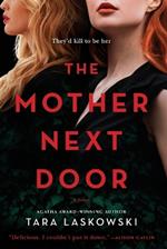 The Mother Next Door: A Novel of Suspense