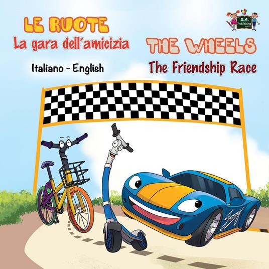 Le ruote La gara dell’amicizia The Wheels The Friendship Race - KidKiddos Books,Inna Nusinsky - ebook