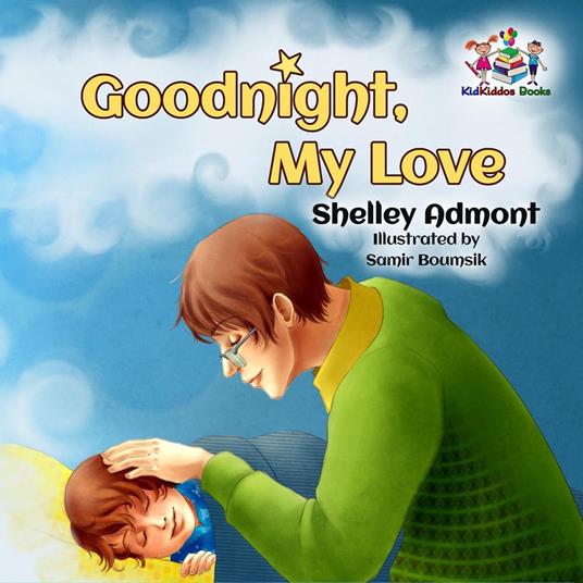 Goodnight, My Love! - Shelley Admont,KidKiddos Books - ebook