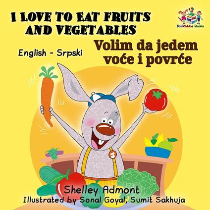 I Love to Eat Fruits and Vegetables Volim da jedem voce i povrce (English Serbian Bilingual)