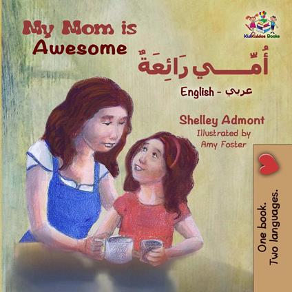 My Mom Is Awesome (English Arabic)