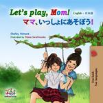 Let’s Play, Mom!