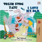 Volim svog tatu I Love My Dad