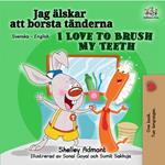 I Love to Brush My Teeth (Swedish English Bilingual Book)