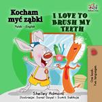 Kocham myc zabki I Love to Brush My Teeth