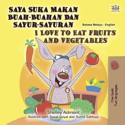 Saya Suka Makan Buah-Buahan Dan Sayur-Sayuran I Love to Eat Fruits and Vegetables - Shelley Admont,KidKiddos Books - ebook