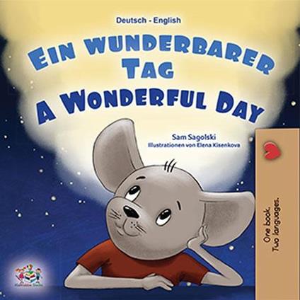 Ein wunderbarer Tag A Wonderful Day - KidKiddos Books,Sam Sagolski - ebook
