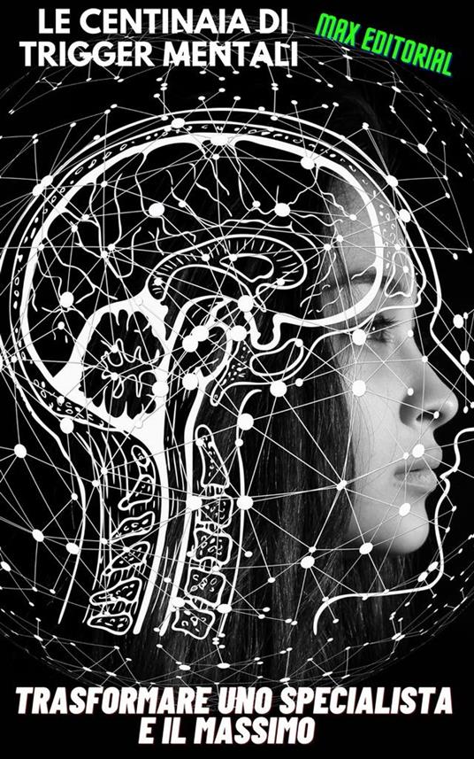 Le centinaia di trigger mentali diventano uno specialista e si adattano ad alti - Max Editorial - ebook