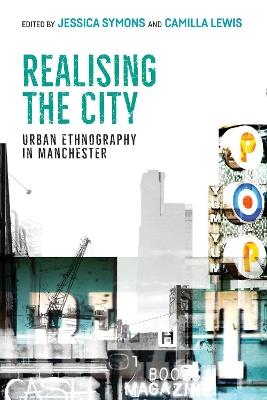 Realising the City: Urban Ethnography in Manchester - cover