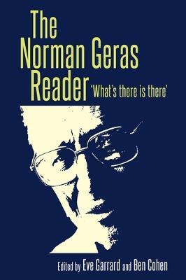 The Norman Geras Reader: 'What's There is There' - cover