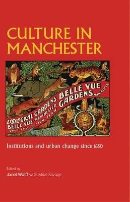 Culture in Manchester: Institutions and Urban Change Since 1850 - cover