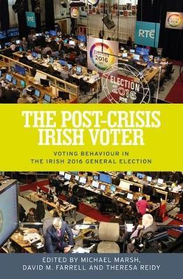 The Post-Crisis Irish Voter: Voting Behaviour in the Irish 2016 General Election - cover