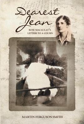 Dearest Jean: Rose Macaulay's Letters to a Cousin - Martin Smith - cover
