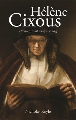 HéLèNe Cixous: Dreamer, Realist, Analyst, Writing - Nicholas Royle - cover