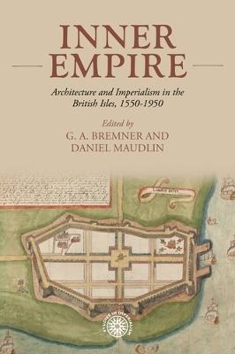 Inner Empire: Architecture and Imperialism in the British Isles, 1550-1950 - cover