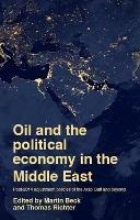 Oil and the Political Economy in the Middle East: Post-2014 Adjustment Policies of the Arab Gulf and Beyond