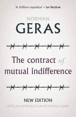 The Contract of Mutual Indifference: Political Philosophy After the Holocaust - Norman Geras - cover