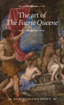 The Art of the Faerie Queene - Richard Danson Brown - cover