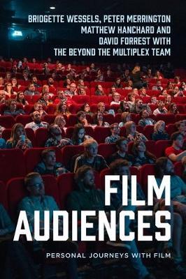 Film Audiences: Personal Journeys with Film - Bridgette Wessels,Peter Merrington,Matthew Hanchard - cover