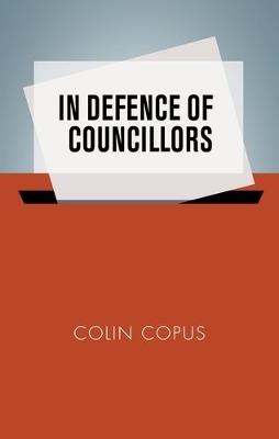 In Defence of Councillors - Colin Copus - cover