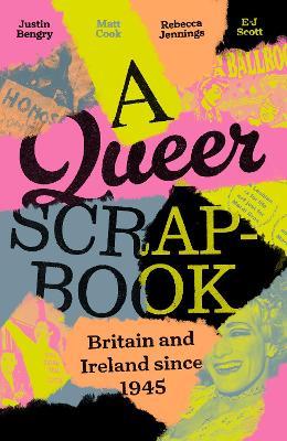 A queer scrapbook: Britain and Ireland since 1945 - cover