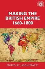 Making the British Empire, 1660-1800