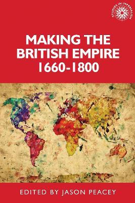 Making the British Empire, 1660-1800 - cover