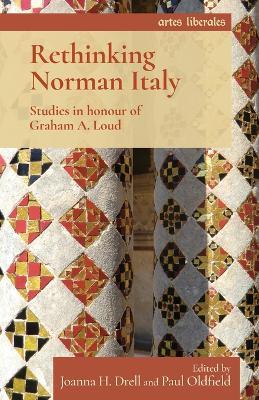Rethinking Norman Italy: Studies in Honour of Graham A. Loud - cover