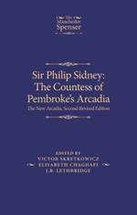 Sir Philip Sidney: the Countess of Pembroke's Arcadia: The New Arcadia, Second Revised Edition