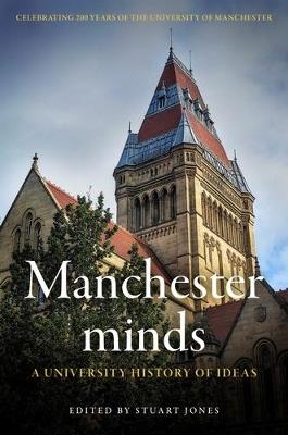 Manchester Minds: A University History of Ideas - cover