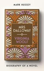 Mrs Dalloway: Biography of a Novel
