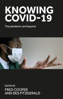 Knowing Covid-19: The Pandemic and Beyond - cover