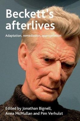 Beckett's Afterlives: Adaptation, Remediation, Appropriation - cover