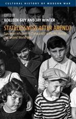Statelessness After Arendt: European Refugees in China and the Pacific During the Second World War