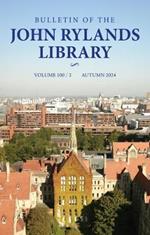 Bulletin of the John Rylands Library 100/2: Higher Learning and Civic Cultures of Knowledge: Manchester 1824–2024
