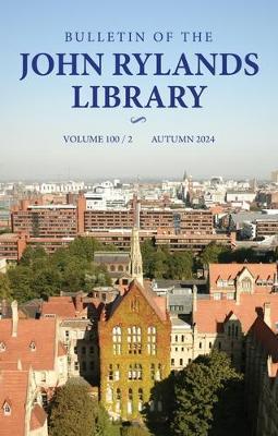 Bulletin of the John Rylands Library 100/2: Higher Learning and Civic Cultures of Knowledge: Manchester 1824–2024 - cover