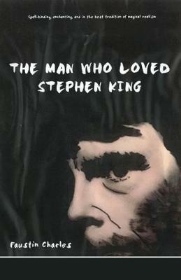 The Man Who Loved Stephen King - Faustin Charles - cover