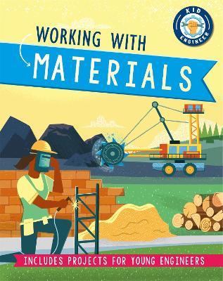 Kid Engineer: Working with Materials - Sonya Newland - cover