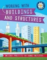Kid Engineer: Working with Buildings and Structures - Izzi Howell - cover