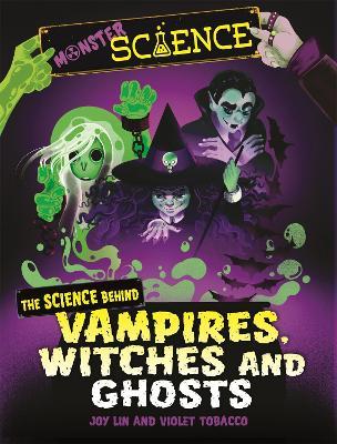 Monster Science: The Science Behind Vampires, Witches and Ghosts - Joy Lin - cover