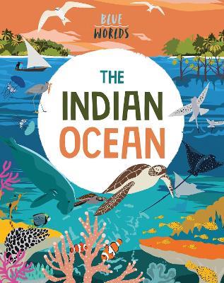 Blue Worlds: The Indian Ocean - Anita Ganeri - cover