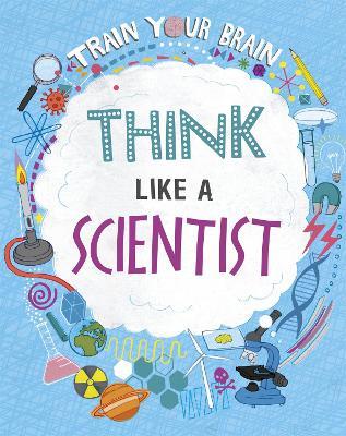 Train Your Brain: Think Like A Scientist - Alex Woolf - cover