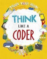 Train Your Brain: Think Like a Coder - Alex Woolf - cover
