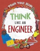 Train Your Brain: Think Like an Engineer - Alex Woolf - cover