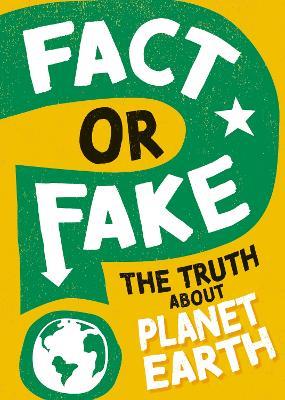 Fact or Fake?: The Truth About Planet Earth - Sonya Newland - cover