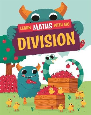 Learn Maths with Mo: Division - Hilary Koll,Steve Mills - cover