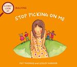 Bullying: Stop Picking On Me