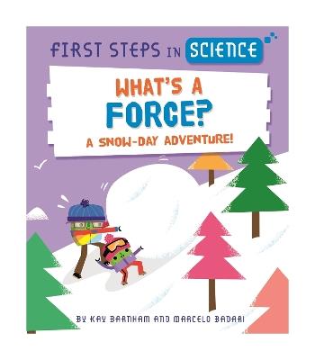 First Steps in Science: What's a Force? - Kay Barnham - cover