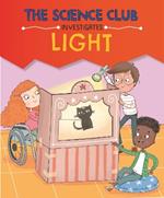 The Science Club Investigates: Light